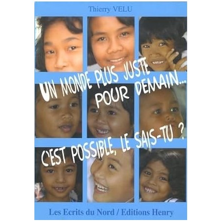 Un monde plus juste pour demain... c'est possible, le sais-tu ?